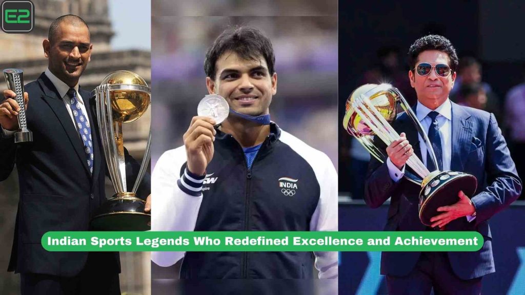 Indian Sports Legends Who Redefined Excellence and Achievement