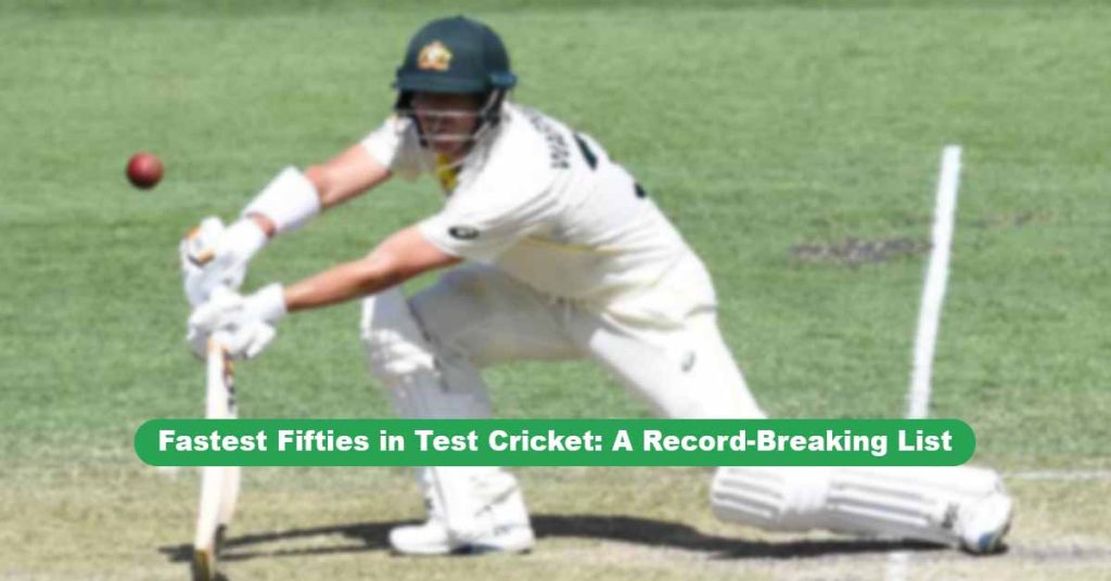 Fastest Fifties in Test Cricket